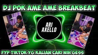 DJ POK AME AME BREAKBEAT FYP TIKTOK VIRAL YG KALIAN CARI!!!!! || 2022