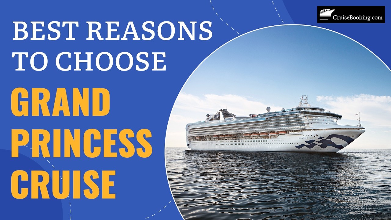 🛳️ Best Reasons To Choose Grand Princess Cruise  | CruiseBooking.com