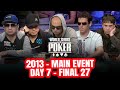 World series of poker main event 2013  day 7  who makes the final table