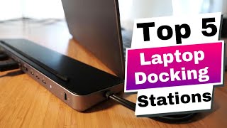 Best Laptop Docking Stations in 2024 - Futureproof Your Workstation