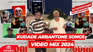 Kudade Arbantone New Songs Video Mix 2024 By Dj Scratcher Ft Lil Maina,Fathermoh,Maandy,Rh Exclusive