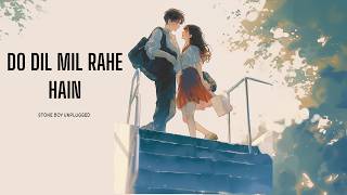Do Dil Mil Rahe Hain Pardes Stone Boy Unplugged Cover Shahrukh Khan Romantic Bollywood Song