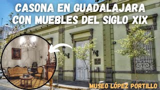 Conociendo Casona Museo Con Muebles Del Siglo XIX En Guadalajara Jalisco México