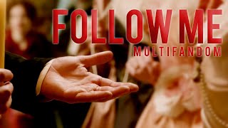 Follow Me | Multifandom [TYS]