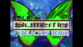 Smile.Dk - Butterfly (Delaction Remix)