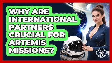 Why Are International Partners Crucial For Artemis Missions? - All About Astronauts