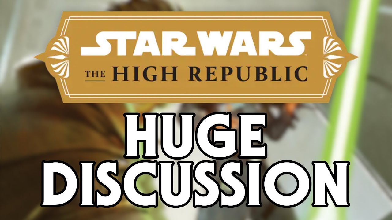 The High Republic HUGE Discussion