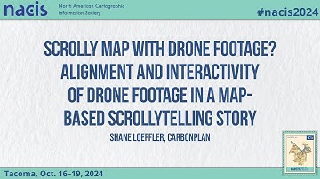 Scrolly Map with Drone Footage? Alignment and Interactivity of Drone Footage in... - Shane Loeffler