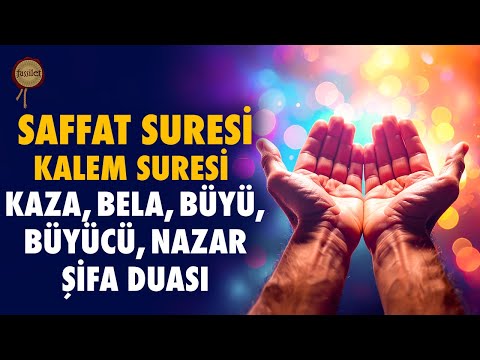 Saffat Suresi Çok Güçlü Kaza, Bela, Büyü Büyücü, Depresyon, Sıkıntı, Nazar Şifa Duası - Kalem Suresi
