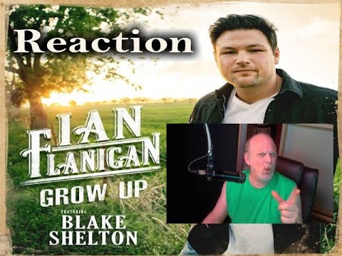 Ian Flanigan - Grow Up (Featuring Blake Shelton) (Lyric Video)  REACTION