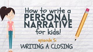 Writing a Personal Narrative for Kids  Episode 5: Writing a Closing or Conclusion