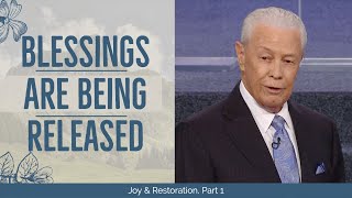Blessings Are Being Released  - Joy and Restoration, Part 1