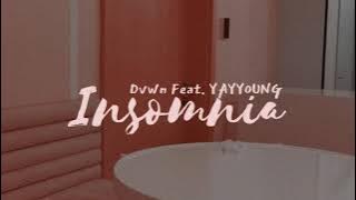 Insomnia - Dvwn Feat. YAYYOUNG/ Easy Lyrics