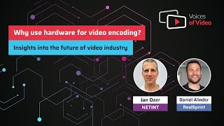 Why use hardware for video encoding? Streaming video industry insights