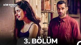 Ağır Roman Yeni Dünya 3. Bölüm - Tek İstisna Gururdur