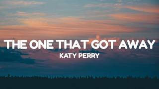 Katy Perry - The One That Got Away (Lyrics)