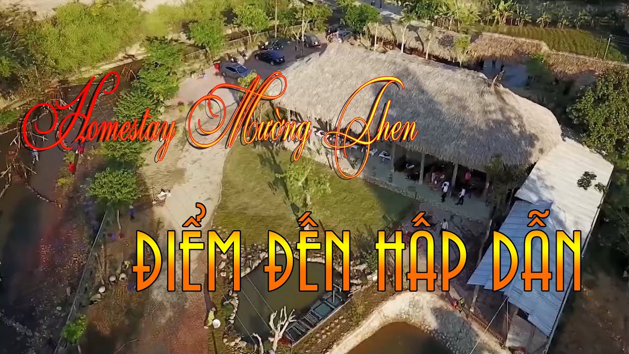 ĐIỆN BIÊN - TÂY BẮC MIỀN ĐẤT DU LỊCH: HOMESTAY MƯỜNG THEN - ĐIỂM ĐẾN HẤP DẪN