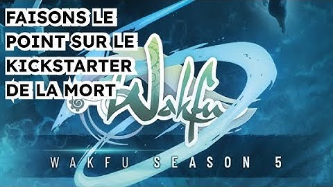 UN ÉCHEC ?? 💀 KICKSTARTER DE WAKFU SAISON 5
