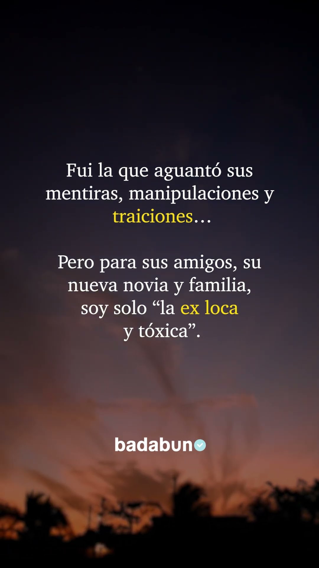 Yo fui la que aguantó sus mentiras
