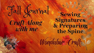 Fall themed Journal - Craft with me - Sewing Signatures using the 5-hole pamplet stitch.