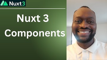 Nuxt 3 Components: How Nuxt 3 Components Work
