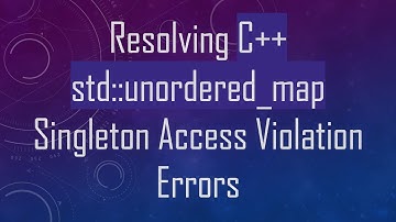 Resolving C+ +  std::unordered_map Singleton Access Violation Errors