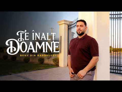 Beny din Bărbulești - TE ÎNALȚ DOAMNE | Videoclip Oficial 2026