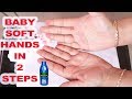 soft hands home remedy /Baby Soft Hands In 2 Steps