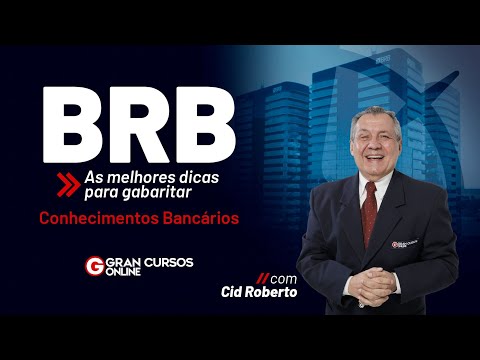 Concurso BRB: As melhores dicas para gabaritar | Conhecimentos Bancários com Cid Roberto