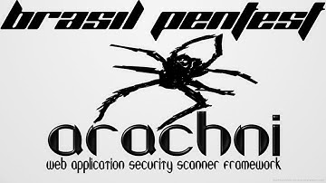 Arachni :: Web Application Security Scanner Framework - Brasil Pentest