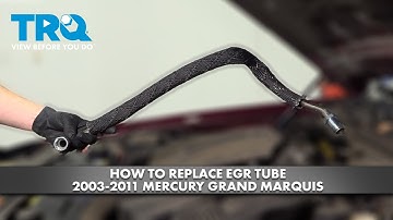 How to Replace EGR Tube 2003-2010 Mercury Grand Marquis