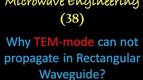 Microwave Engineering 38: Why TEM-mode can not propagate in Rectangular Waveguide?