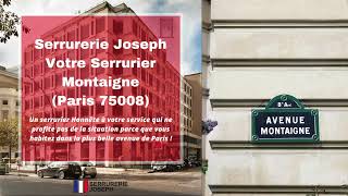Serrurerie Joseph - Serrurier Montaigne 75008 Paris Le Triangle Dor, George V, Champs Élysées