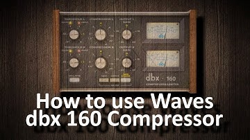 How to use Waves dbx 160 Compressor/Limiter
