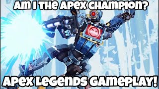 AM I THE APEX CHAMPION? [Apex Legends Gameplay]