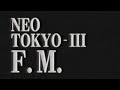 NEO : TokyoーⅢ・F.M.
