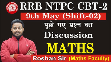 NTPC CBT 2 |9 MAY Shift -02||Maths में पूछे गए Question का बेहतरीन Discussion By-Roshan Mishra
