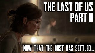 The Last Of Us Part 2 Review - Now That The Dust Has Settled