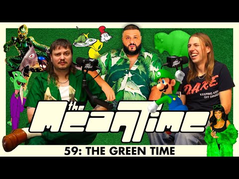 THE GREEN TIME | The Mean Time #59