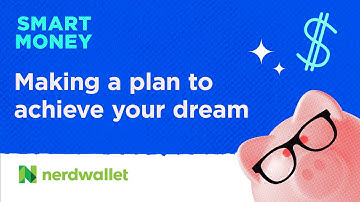 Making a Plan to Achieve Your Dream - Smart Money Podcast