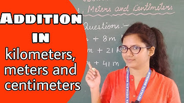 Addition in kilometers , meters and centimeters