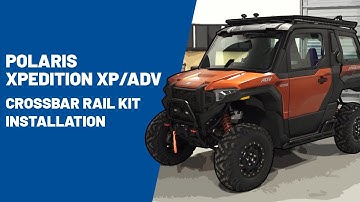 2024+ Polaris XPEDITION XP/ADV | Crossbar Rail Kit Installation | Polaris Off Road Vehicles