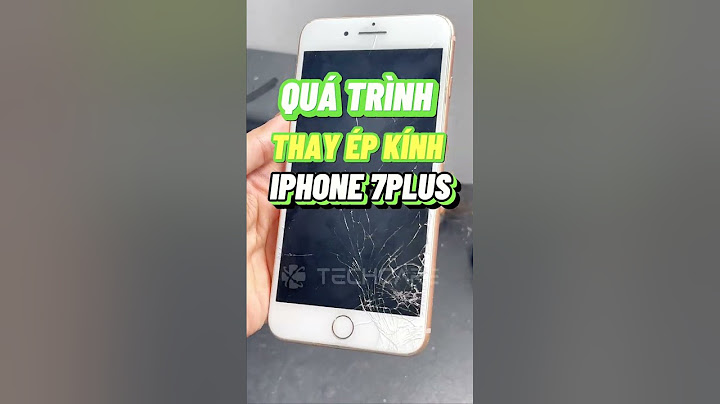 Ép kính iphone 7 plus bao nhiêu tiền năm 2024