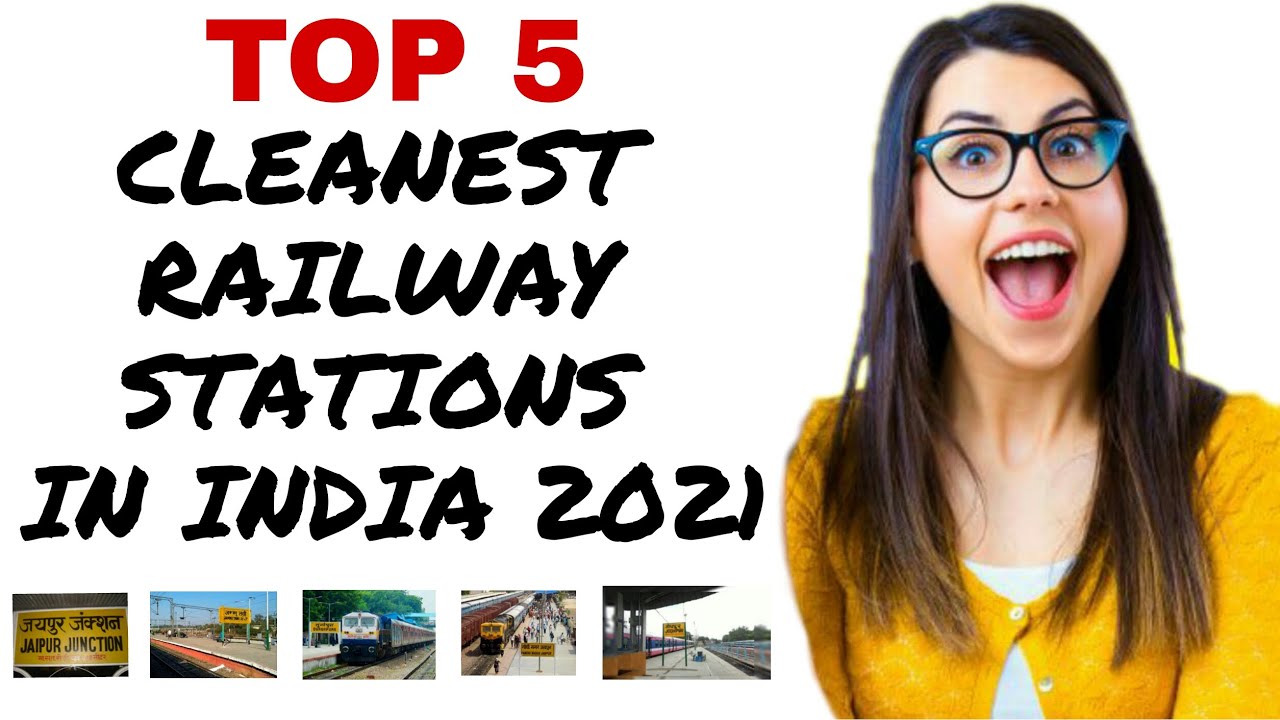 TOP 5 CLEANEST RAILWAY STATIONS IN INDIA 2021 || 