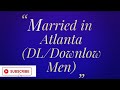 Married in Atlanta (DL/Downlow men) I don&#39;t trust the people I live with.