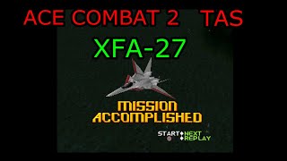 [OLD RECORD | TAS] Ace Combat 2 XFA-27 (Any%: 17:13 | Full Game: 18:38)