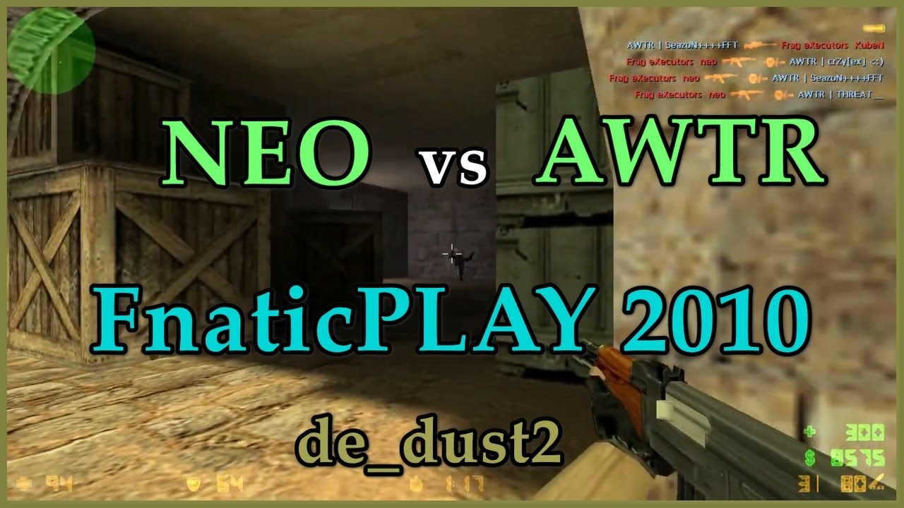[ POV ] Frag eXecutors Neo vs AWTR (FnaticPLAY 2010) (T-Only)
