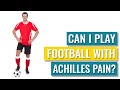 Can I Play Football With Achilles Tendonitis?