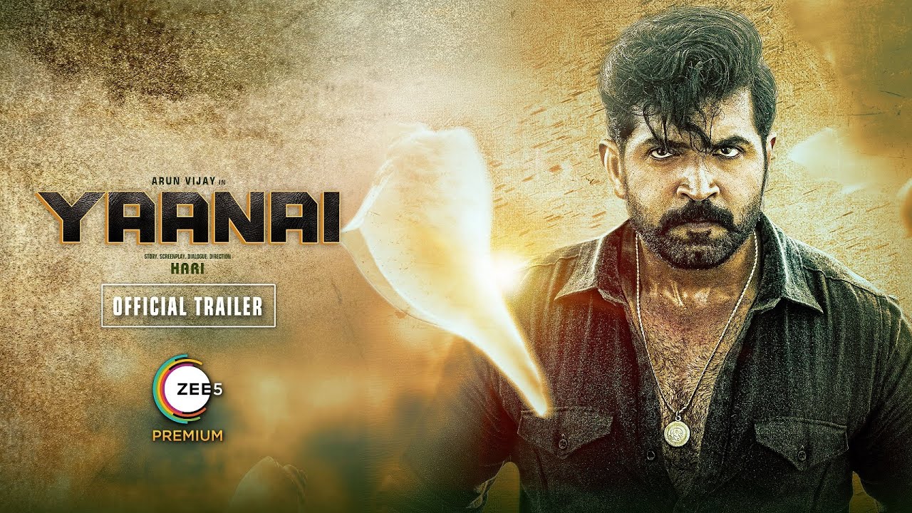 Yaanai  ZEE5 Trailer  World Digital Premiere  Arun Vijay  Hari  Premieres 19th Aug 2022