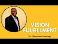 Vision fulfillment with dr olumuyiwa onabanjo